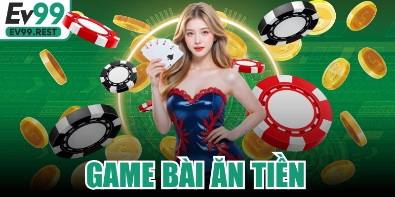 Game Bài Ăn Tiền
